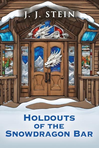 HOLDOUTS OF THE SNOWDRAGON BAR