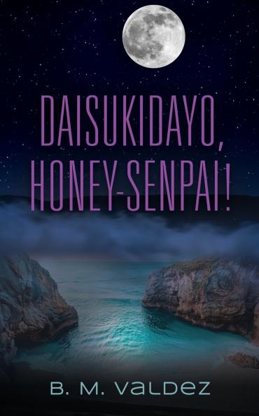 Daisukidayo Honey-Senpai!