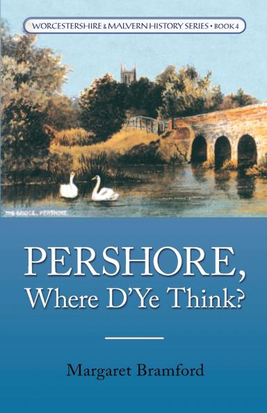 Pershore Where D'Ye Think?