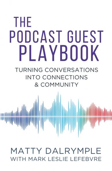 The Podcast Guest Playbook