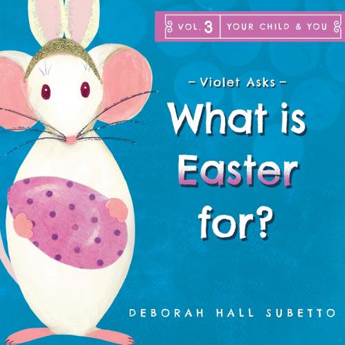 Violet asks - What is Easter for?