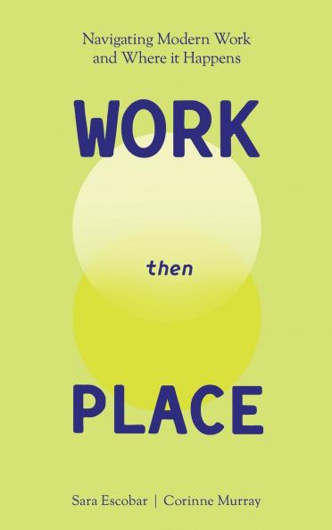 WORK Then PLACE