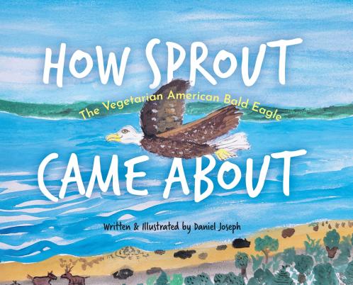 How Sprout the Vegetarian American Bald Eagle Came About