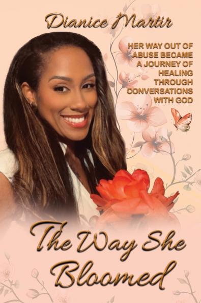 The Way She Bloomed   Her way out of abuse became a journey of  healing through conversations with God