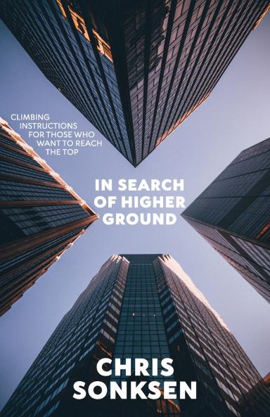 In Search of Higher Ground Revised Edition