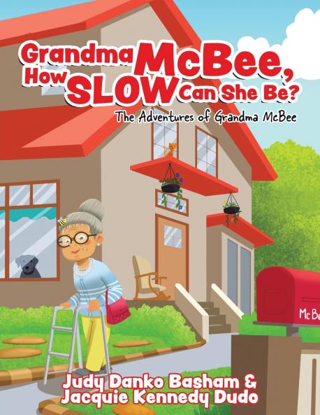 Grandma McBee How Slow Can She Be? The Adventures of Grandma McBee