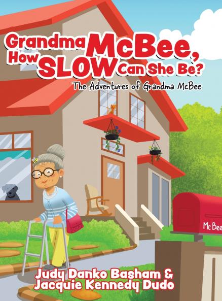 Grandma McBee How Slow Can She Be? The Adventures of Grandma McBee