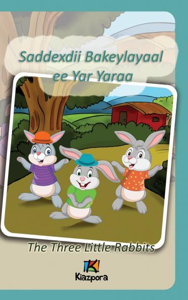 Saddexdii Bakeylayaal ee Yar Yaraa - Somali Children's Book - The Three Little Rabbits