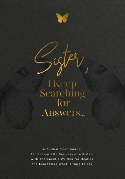 Sister I Keep Searching for Answers...