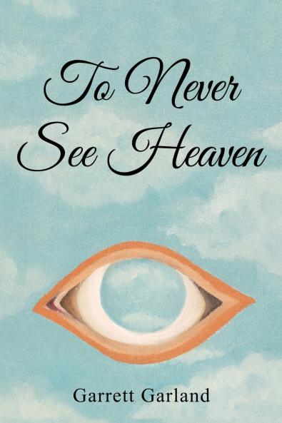To Never See Heaven