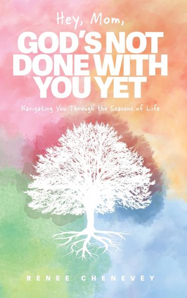 Hey Mom God's Not Done with You Yet!