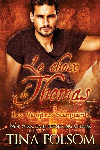 Le choix de Thomas (Les Vampires Scanguards - Tome 8)