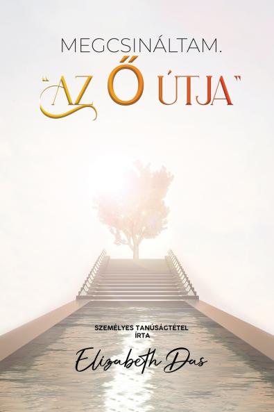 Megcsináltam. Az Ő útja Hungarian