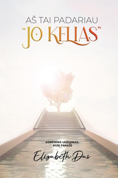 Aš tai padariau Jo kelias Lithuanian