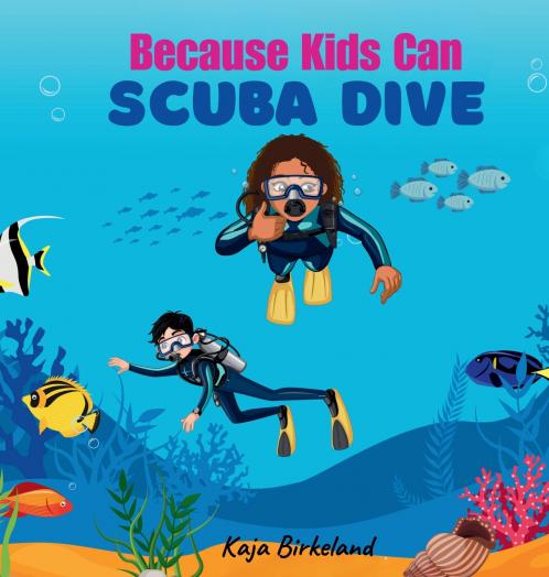 Because Kids Can Scuba Dive