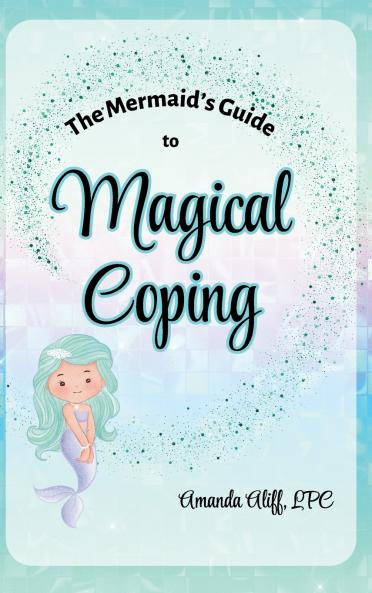 The Mermaid's Guide to Magical Coping