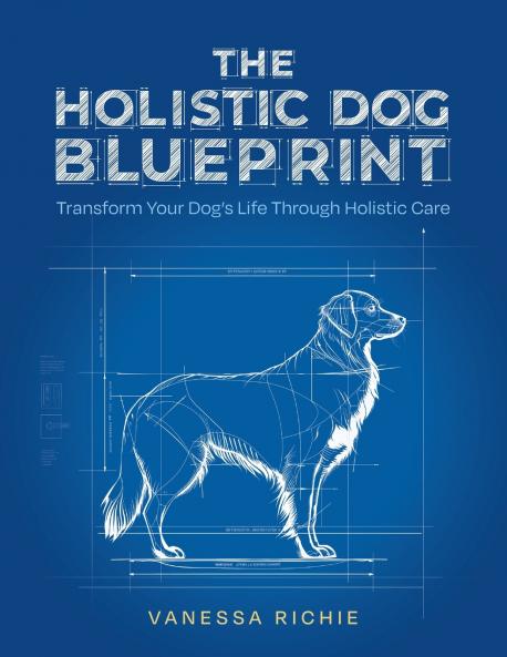 The Holistic Dog Blueprint