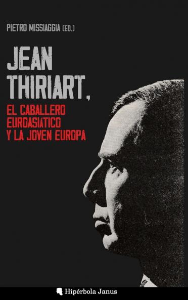 Jean Thiriart el caballero euroasiático y la Joven Europa