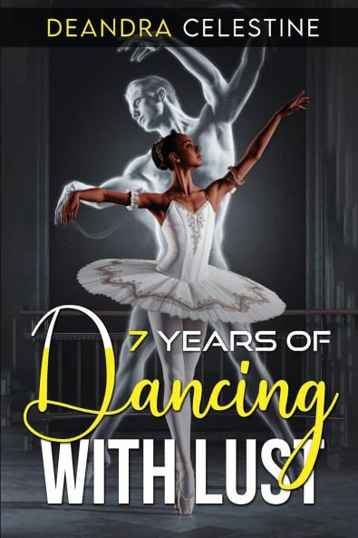 7 Years of Dancing With Lust