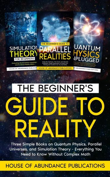 The Beginner's Guide to Reality