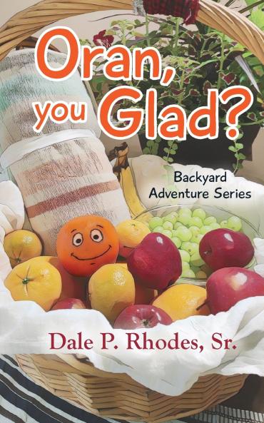 Oran You Glad?   Backyard Adventure Series