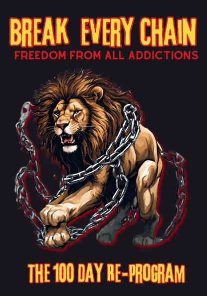 Break Every Chain Freedom From All Addictions