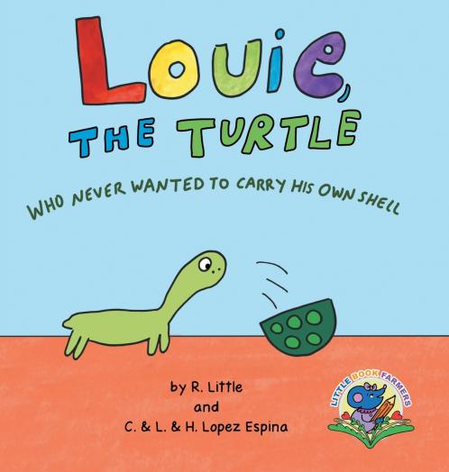 Louie the Turtle Who Never Wanted to Carry His Own Shell