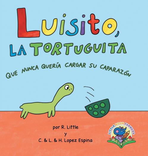 Luisito la tortuguita que nunca quería cargar su caparazón