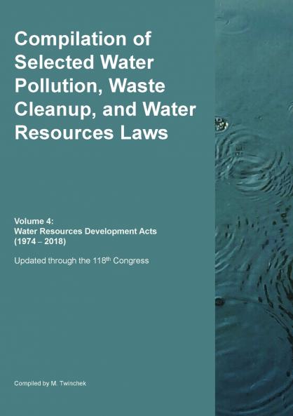 Compilation of Selected Water Pollution Waste Cleanup and Water Resources Laws  Vol.  4