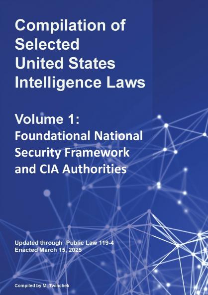 Compilation of Selected United States Intelligence Laws Vol. 1