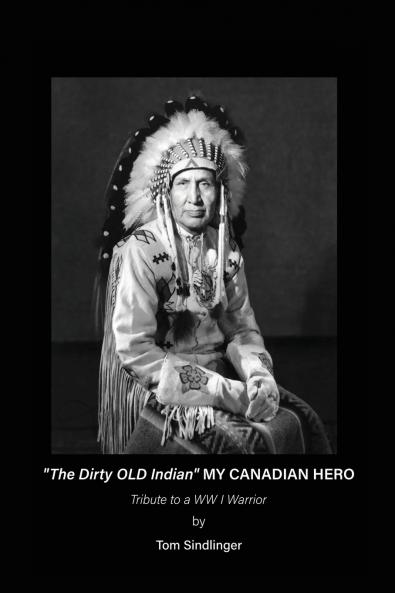 The Dirty Old Indian MY CANADIAN HERO