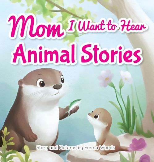 Mom I Want to Hear Animal Stories