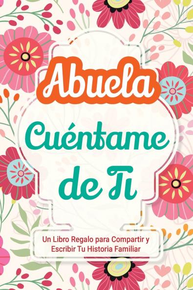 Abuela Cuéntame de Ti
