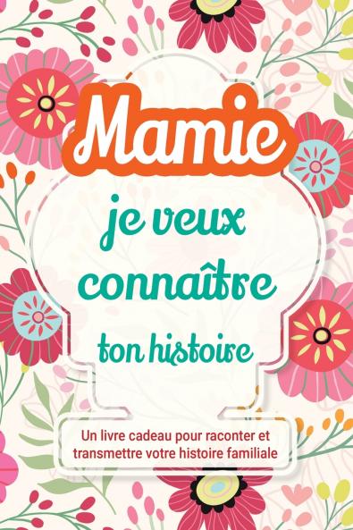 Mamie je veux connaître ton histoire