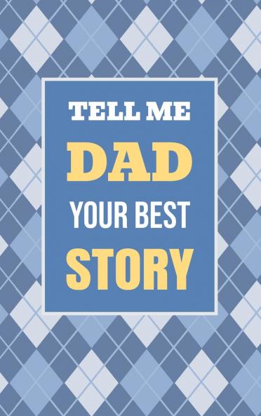 Tell Me Dad Your Best Story