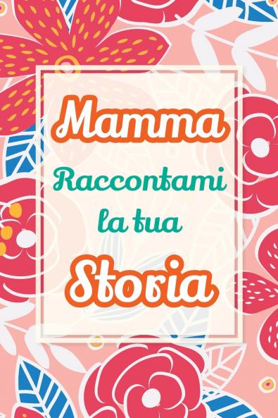 Mamma raccontami la tua storia