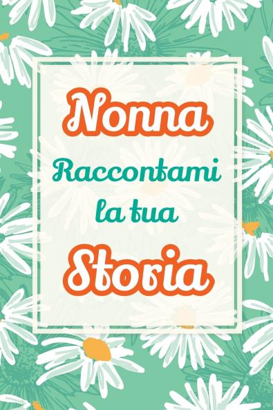 Nonna raccontami la tua storia
