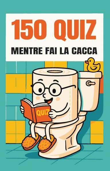 150 Quiz Mentre Fai la Cacca