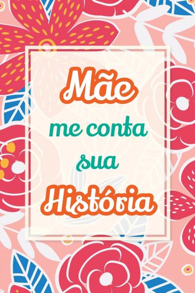 Mãe me conta sua história