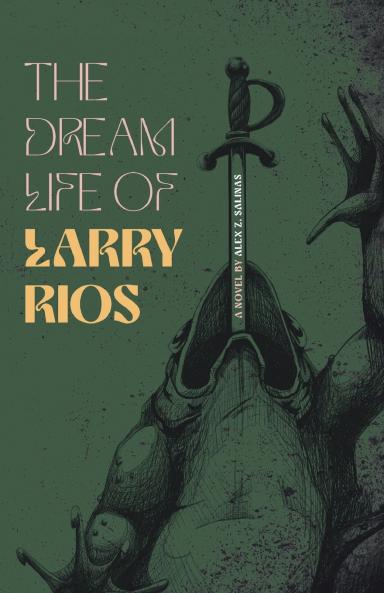 The Dream Life of Larry Rios