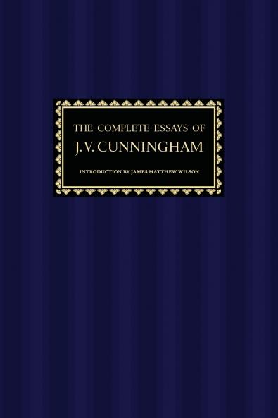 The Complete Essays of J. V. Cunningham