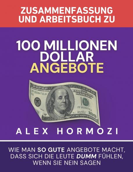 Zusammenfassung und Arbeitsbuch zu „100 Millionen Dollar Angebote
