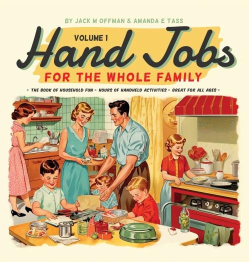 Hand Jobs for the Whole Famly