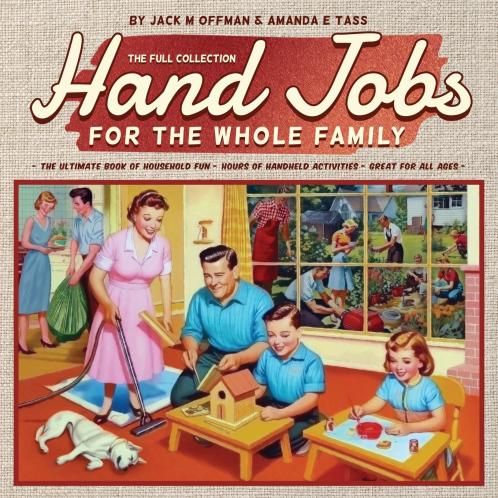 Hand Jobs for the Whole Family