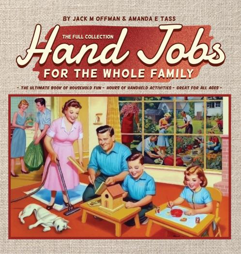 Hand Jobs for the Whole Family