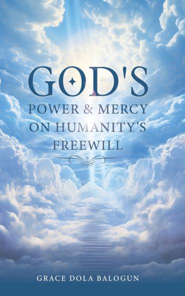 God's Power and Mercy On Humanity's Free Will