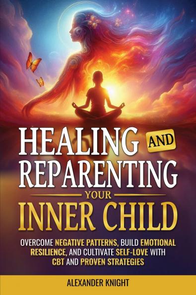 Healing and Reparenting Your Inner Child