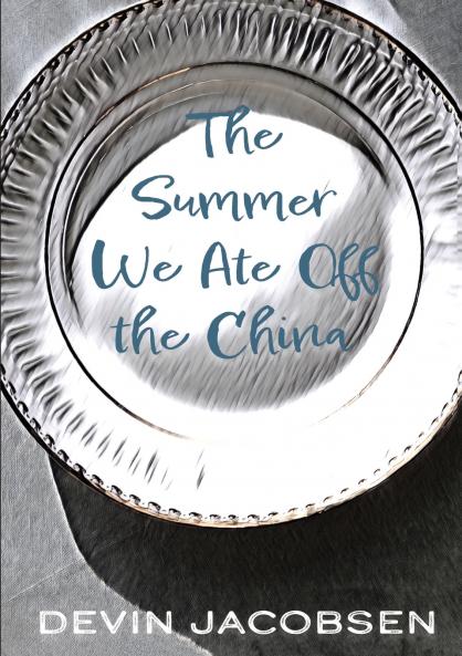 The Summer We Ate Off the China