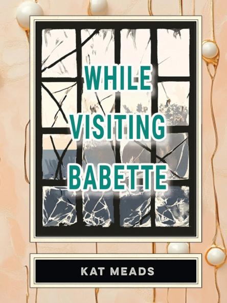 While Visiting Babette