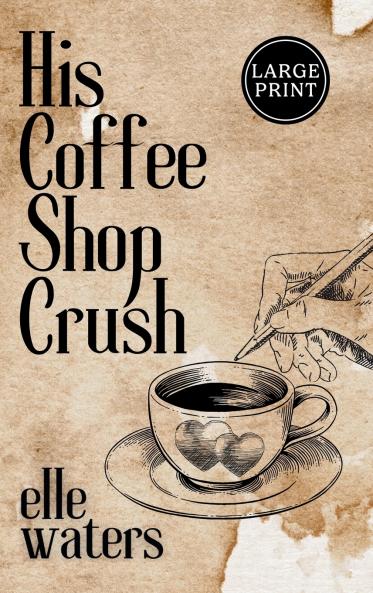 His Coffee Shop Crush